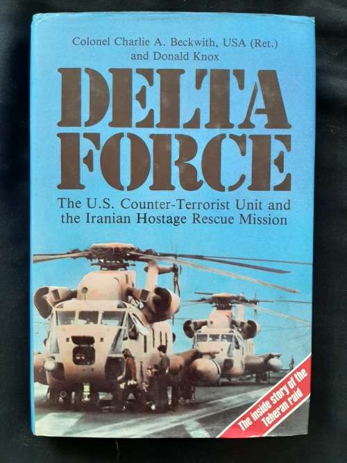 Delta Force By Col. Charlie A. Beckwith USA (Ret.) & Donald Knox