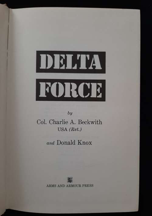 Delta Force By Col. Charlie A. Beckwith USA (Ret.) & Donald Knox
