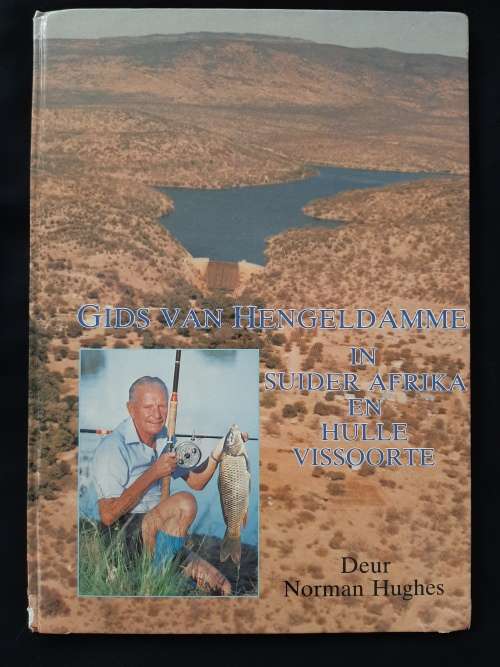 Gids van Hengeldamme in Suider-Afrika & hulle vissoorte By Norman Hughes