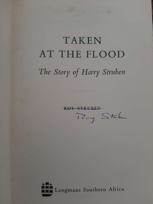 Taken at the Flood:The Story of Harry Struben By Roy Struben