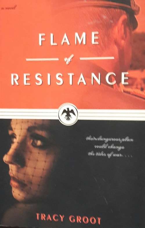 Flame of Resistance - Tracy Groot