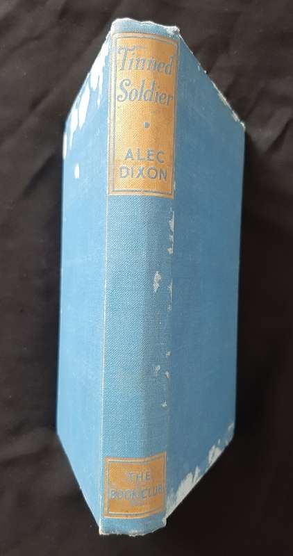 Tinned Soldier: A Personal Record, 1919-1926 By Alec Dixon