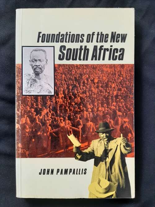 Foundations of the New South Africa By John Pampallis