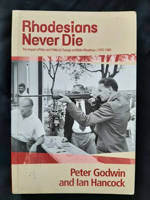 Rhodesians Never Die By Peter Godwin & Ian Hancock