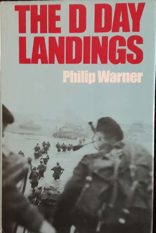 The D Day Landings - Philip Warner