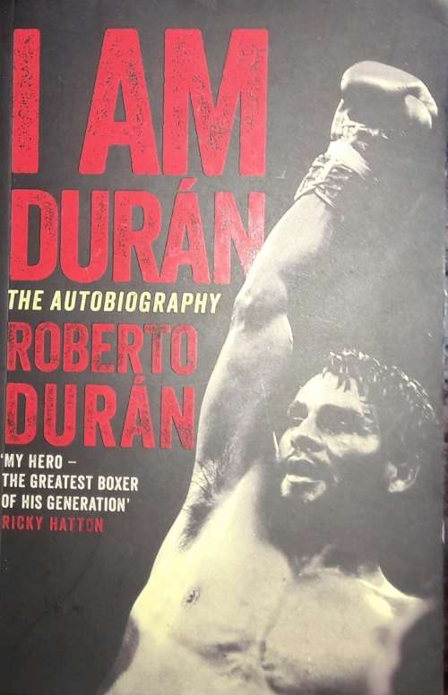 I Am Duran - The Autobiography - Roberto Duran