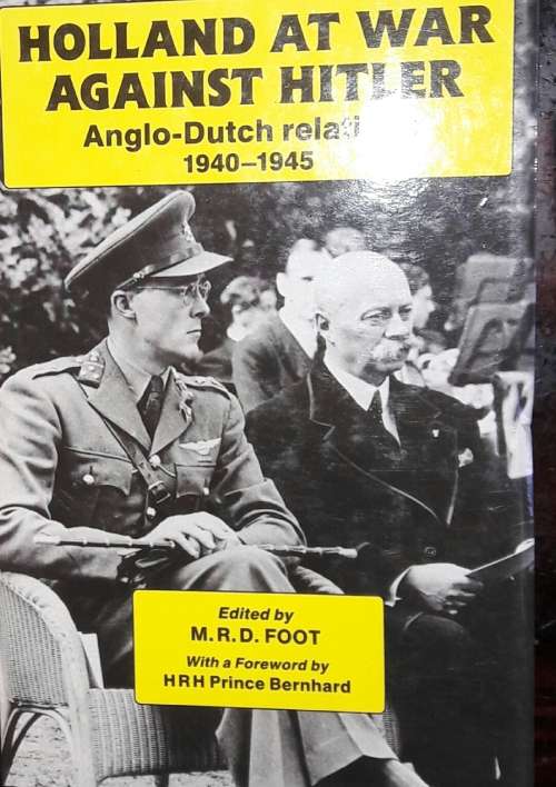 Holland At War Against Hitler. M. R. D. Foot (ed)