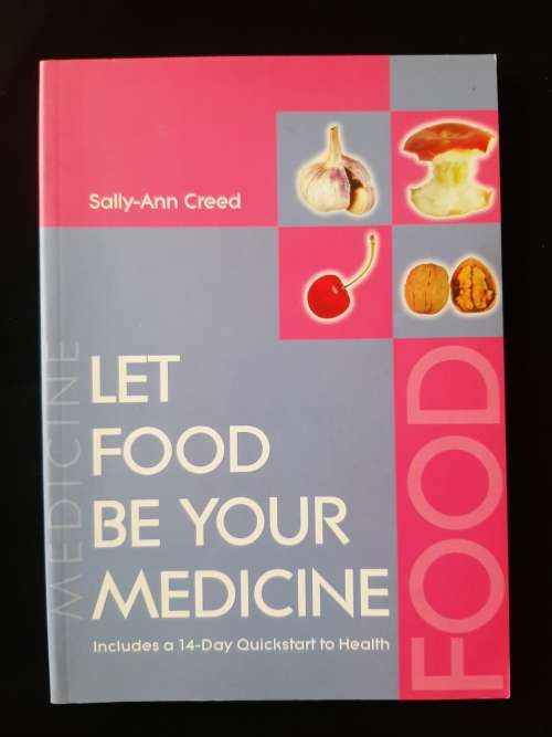 Let Food be your Medicine By Sally-Ann Creed