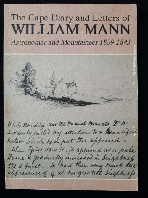 The Cape Diary & Letters of William Mann Astronomer & Mountaineer 1839-1843 By Editor Brian Warner