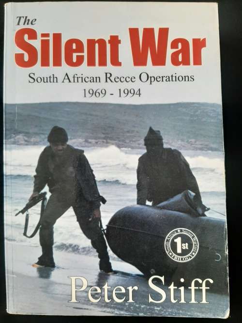 The Silent War: South African Recce Operations 1969-1994 By Peter Stiff