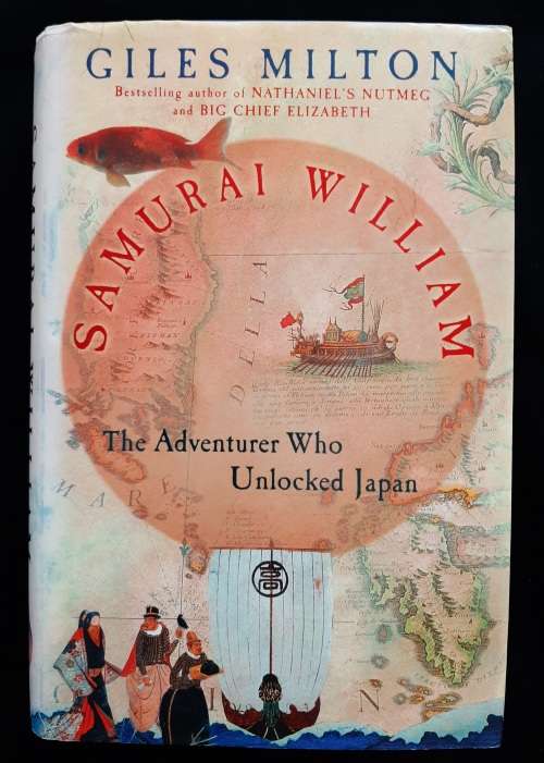 Samurai William: The Adventurer Who Unlocked Japan By Giles Milton