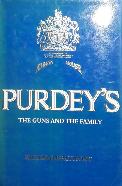 Purdey`s - The Guns And The Family - Richard Beaumont