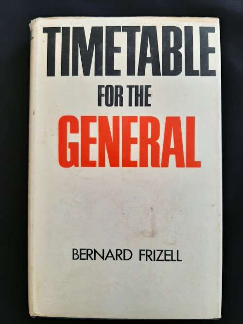 Timetable for the General By Bernard Frizell