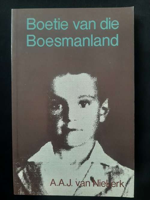 Boetie van die Boesmanland by A.A.J. van Niekerk