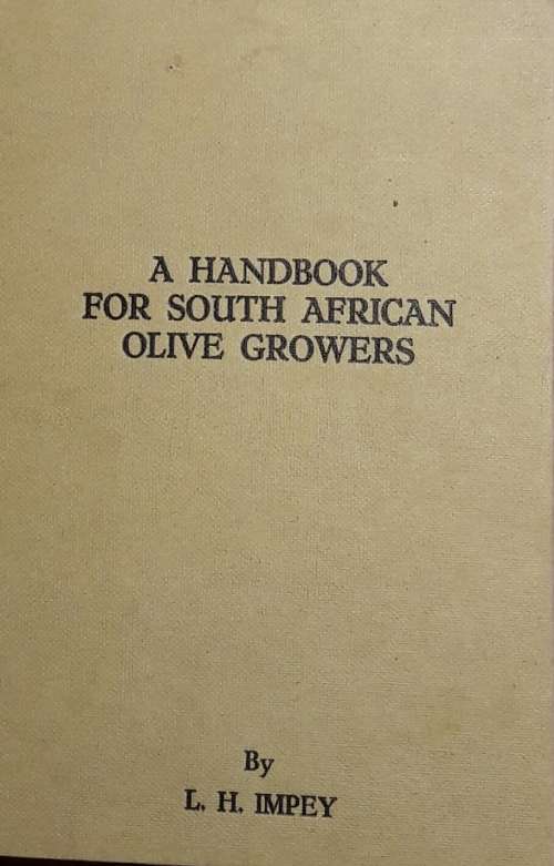A Handbook For South African Olive Growers - L H Impey