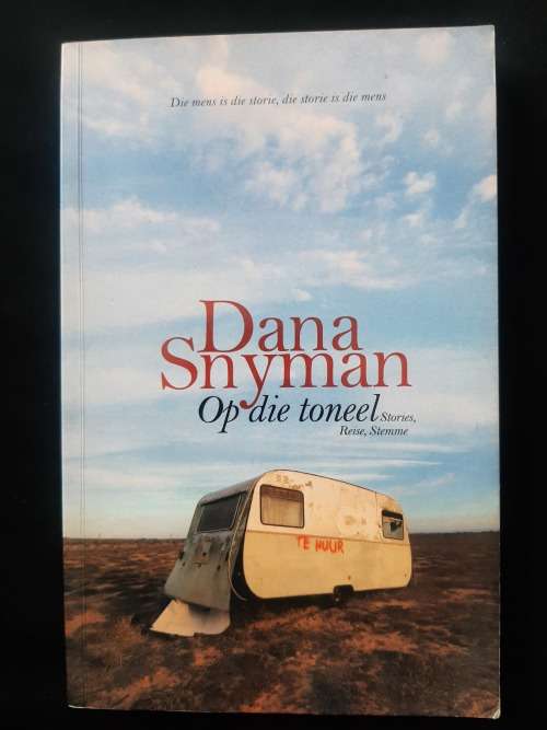 Op die toneel: Stories, Reise, Stemme by Dana Snyman