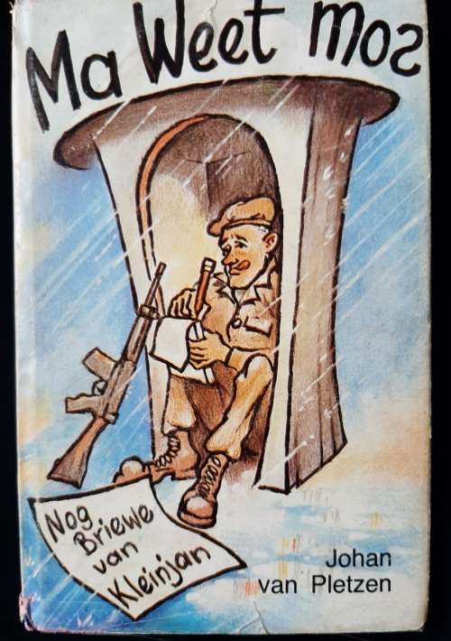 Ma Weet Mos: Nog Briewe van Kleinjan by Johan van Pletzen