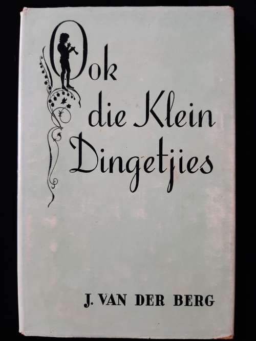 Ook die Klein Dingetjies by J. van der Berg