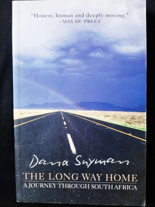 The Long Way Home: A journey through South Africa by Dana Snyman