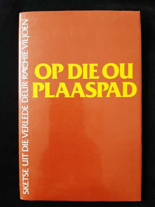 Op Die Ou Plaaspad: Sketse uit die verlede by Rachel Viljoen