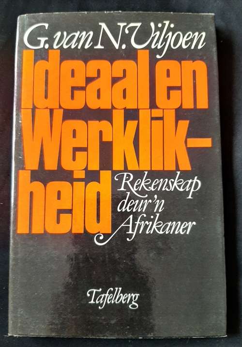 Ideaal & Werklikheid:Rekenskap deur ñ Afrikaner by G. van N. Viljoen