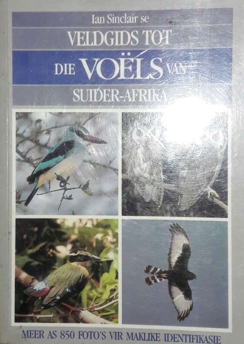 Ian Sinclair se Veldgids Tot Die Voels Van Suider-Afrika