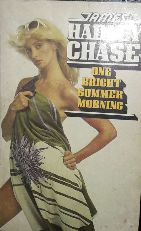 One Bright Summer Morning - James Hadley Chase