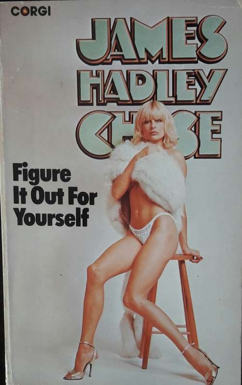 Figure It Out For Yourself - James Hadley Chase