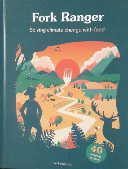 Fork Ranger - Solving Climate Change With Food - Frank Holleman