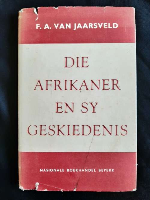 Die Afrikaner en sy Geskiedenis by F.A. van Jaarsveld