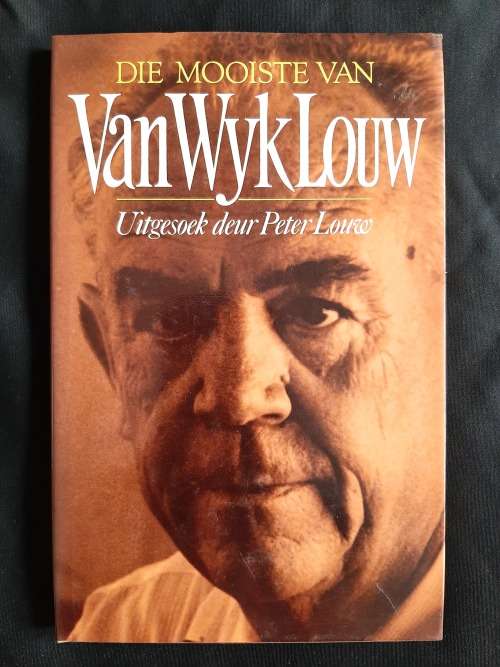Die mooiste van Van Wyk Louw by Peter Louw