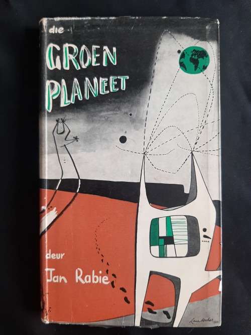 Die Groen:`n Toekomsverhaal oor die Eerste Kolonie op Mars Planeet by Jan Rabie