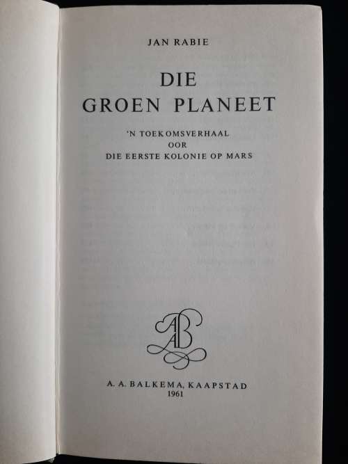 Die Groen:`n Toekomsverhaal oor die Eerste Kolonie op Mars Planeet by Jan Rabie