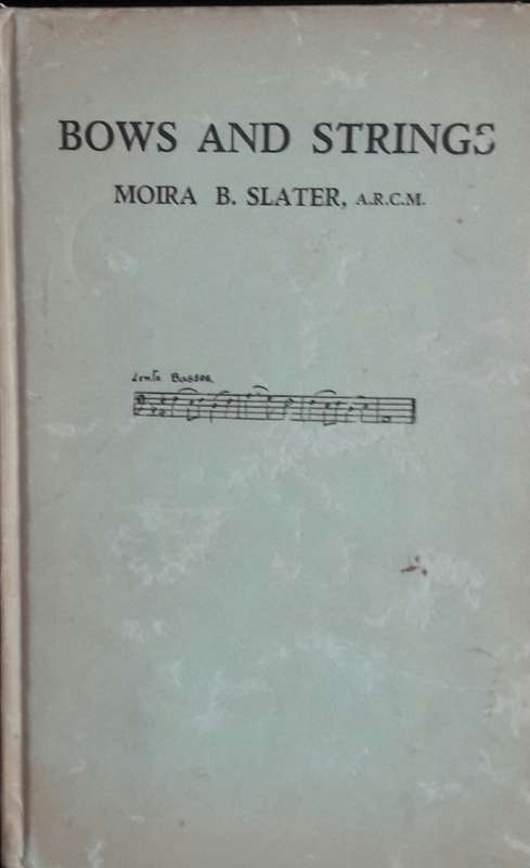 Bows And Strings - Moira B Slater A.R.C.M.