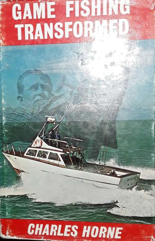 Game Fishing Transformed - Charles Horne