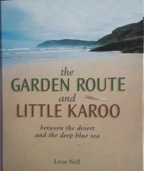 The Garden Route and Little Karoo - Leon Nel