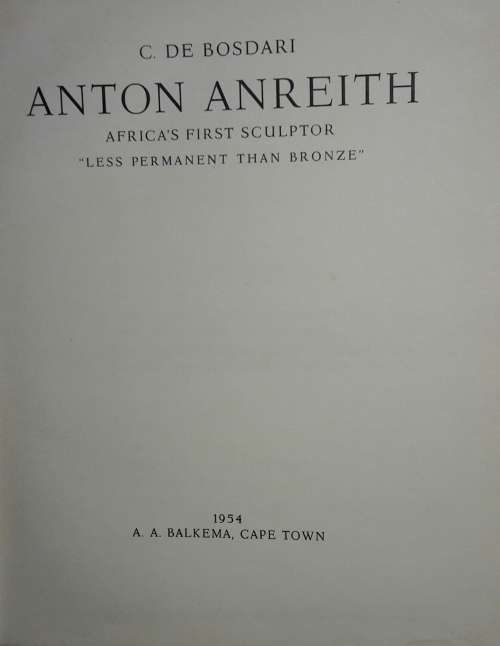 Anton Anreith - Africa`s First Sculptor - C De Bosdari