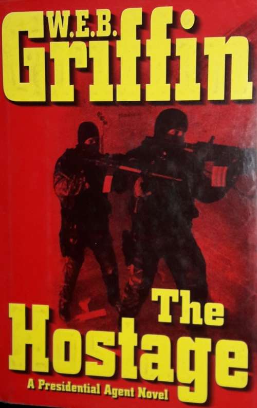 The Hostage - W E B Griffin