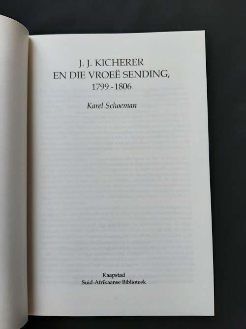 J.J. Kicherer & die Vroeë Sending 1799-1806 by Karel Schoeman