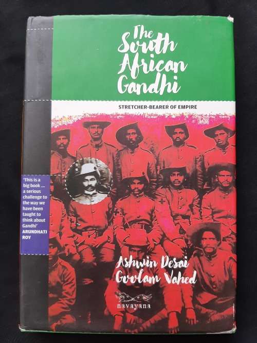 The South African Ghandi: Stretcher-Bearer of Empire by Ashwin Desai & Goolam Vahed