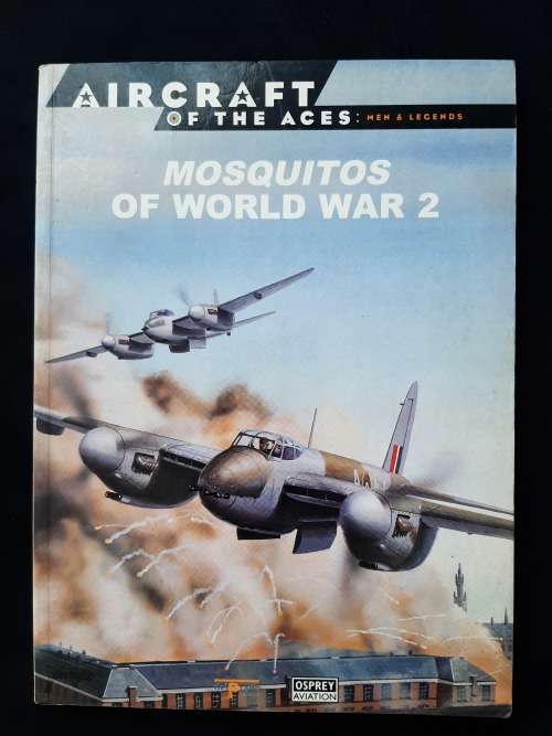 Aircraft of the Aces: Men & Legends - Mosquitos of World War II by Martin Bowman