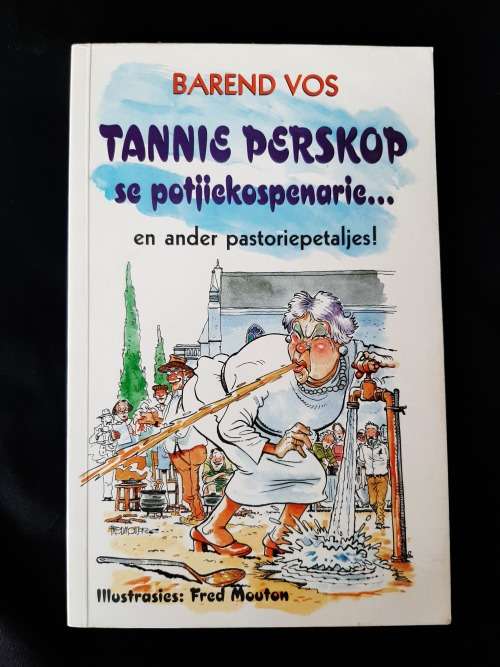 Tannie Perskop se Potjiekospenarie...& ander pastoriepetaljes! by Barend Vos