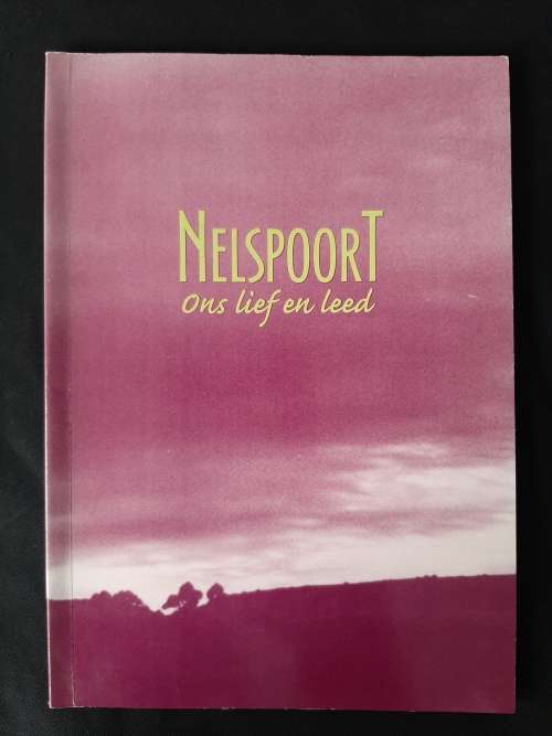 Nelspoort: Ons Lief & Leed by  Elise van Wyk(Editor)