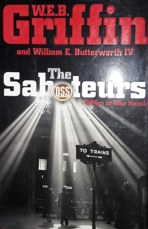 The Saboteurs - W E B Griffin and Willian E Butterworth IV