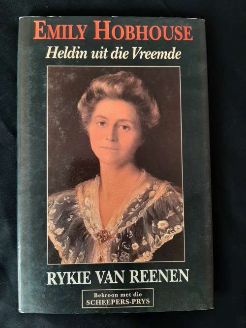 Emily Hobhouse - Heldin uit die Vreemde by Rykie van Reenen