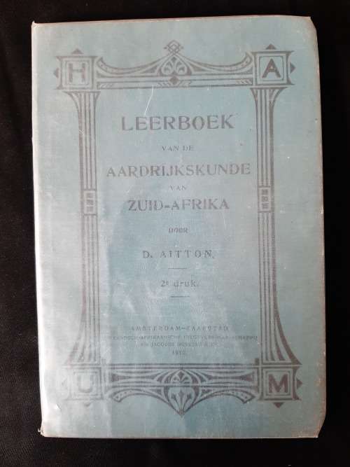 Leerboek van die Aardijkskunde van Zuid-Afrika(Textbook...Geography of South Africa) by D. Aitton