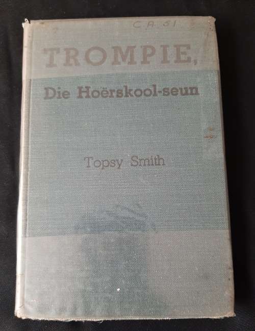 Trompie, die Hoërskool-seun by Topsy Smith