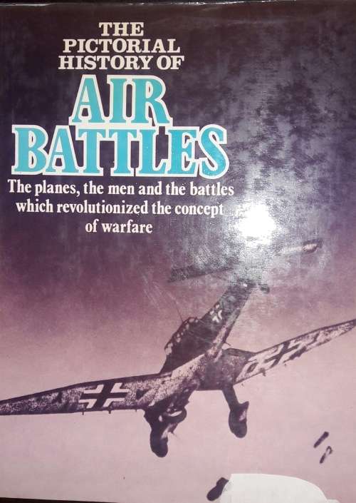 The Pictorial History Of Air Battles - Burton Graham