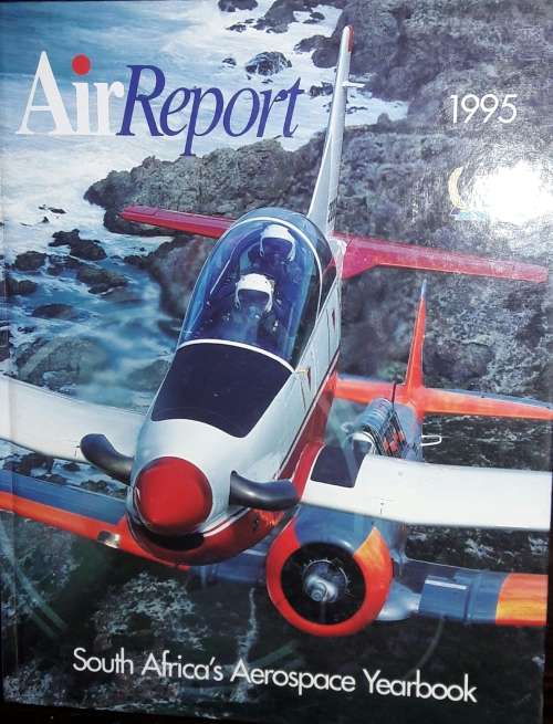 Air Report 1995 - South Africa`s Aerospace Yearbook