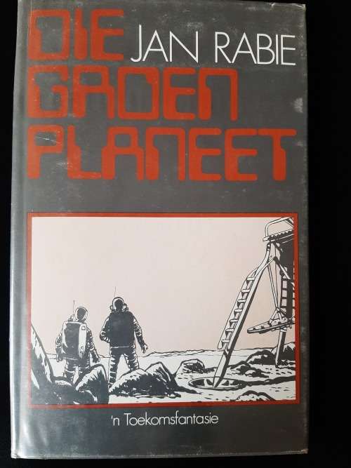 Die Groen Planeet: n Toekomsfantasie by Jan Rabie
